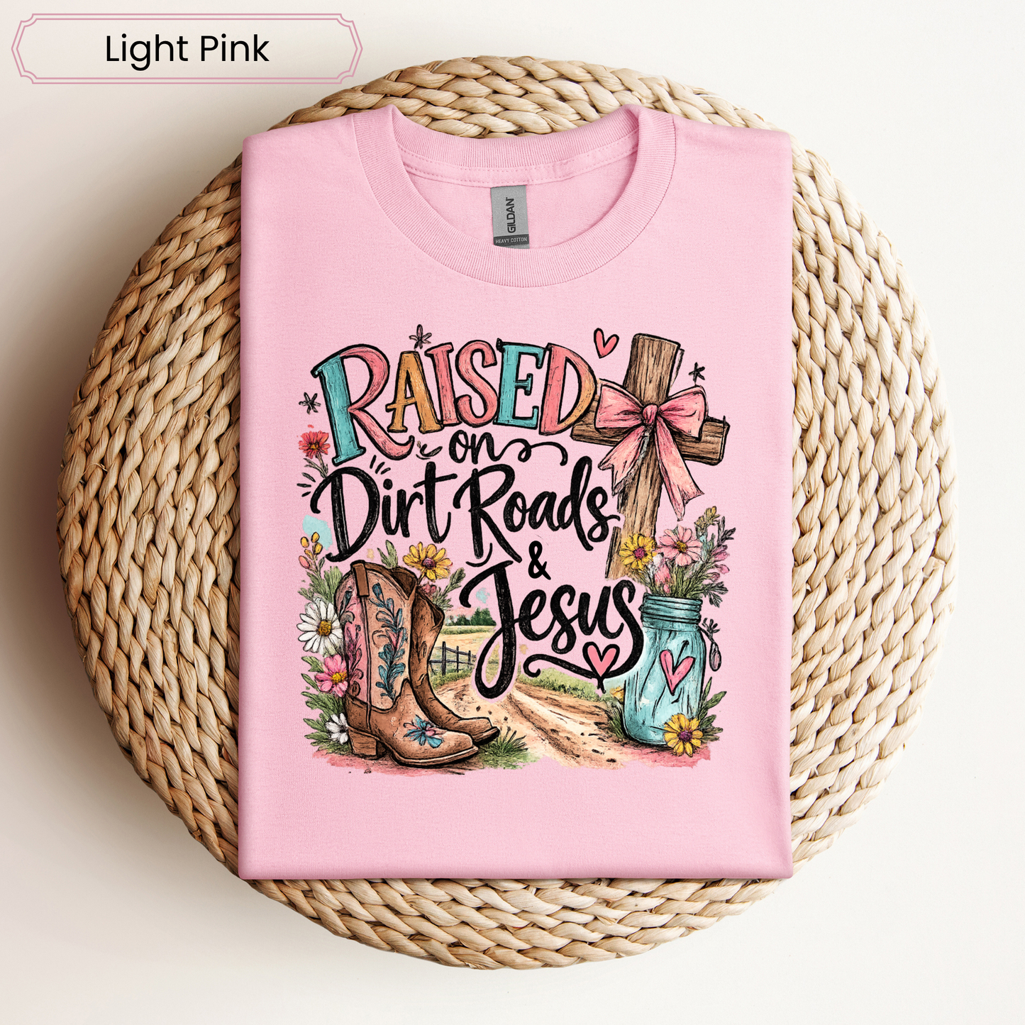 Raised on Dirt Roads & Jesus Graphic Tee