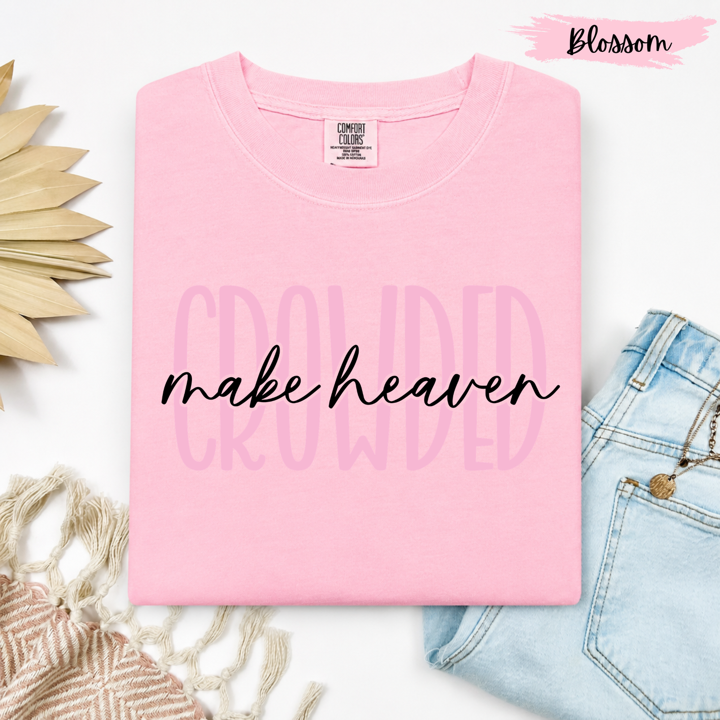 Make Heaven Crowded Tee