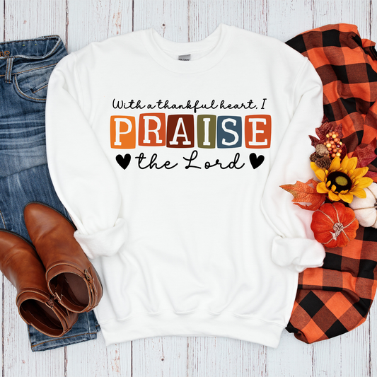 With a Thankful Heart I Praise the Lord Crewneck Sweatshirt